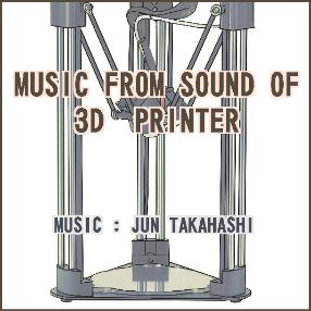 MUSIC FROM SOUND OF 3D PRINTER